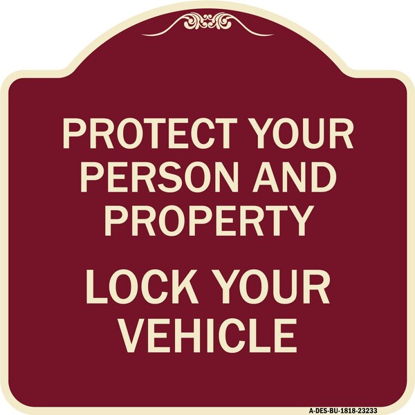 Protect Your Person and Property Lock Your Vehicle Heavy-Gauge Aluminum Sign, 18" H, BU-1818-23233